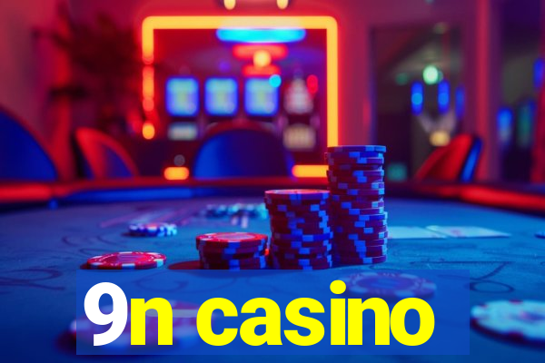 9n casino